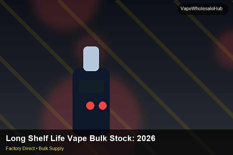 Long Shelf Life Vape Bulk Stock — Long Shelf Life Vape Bulk Stock: 2026 Buyer's Handbook | 2026 Edition photo 1