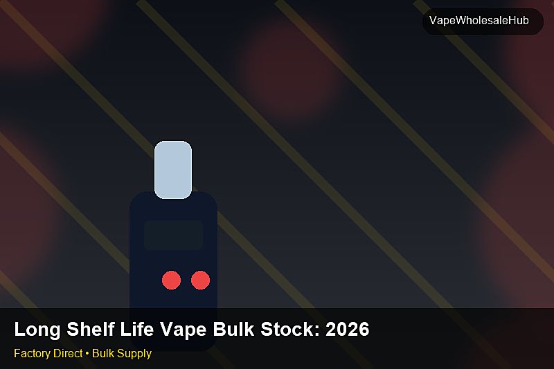 Long Shelf Life Vape Bulk Stock — Long Shelf Life Vape Bulk Stock: 2026 Buyer's Handbook | 2026 Edition photo 2