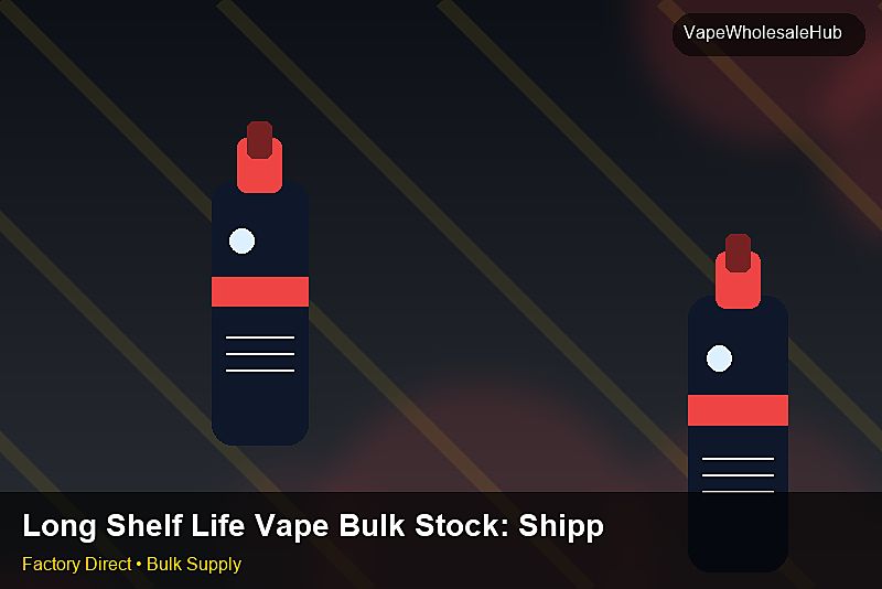 Long Shelf Life Vape Bulk Stock — Long Shelf Life Vape Bulk Stock: Shipping & Logistics | 2026 Edition photo 1