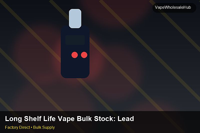 Long Shelf Life Vape Bulk Stock — Long Shelf Life Vape Bulk Stock: Lead Time & MOQ | 2026 Edition photo 1