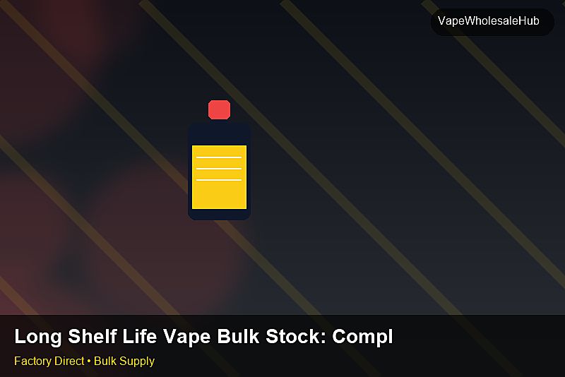 Long Shelf Life Vape Bulk Stock — Long Shelf Life Vape Bulk Stock: Compliance Standards | 2026 Edition photo 1